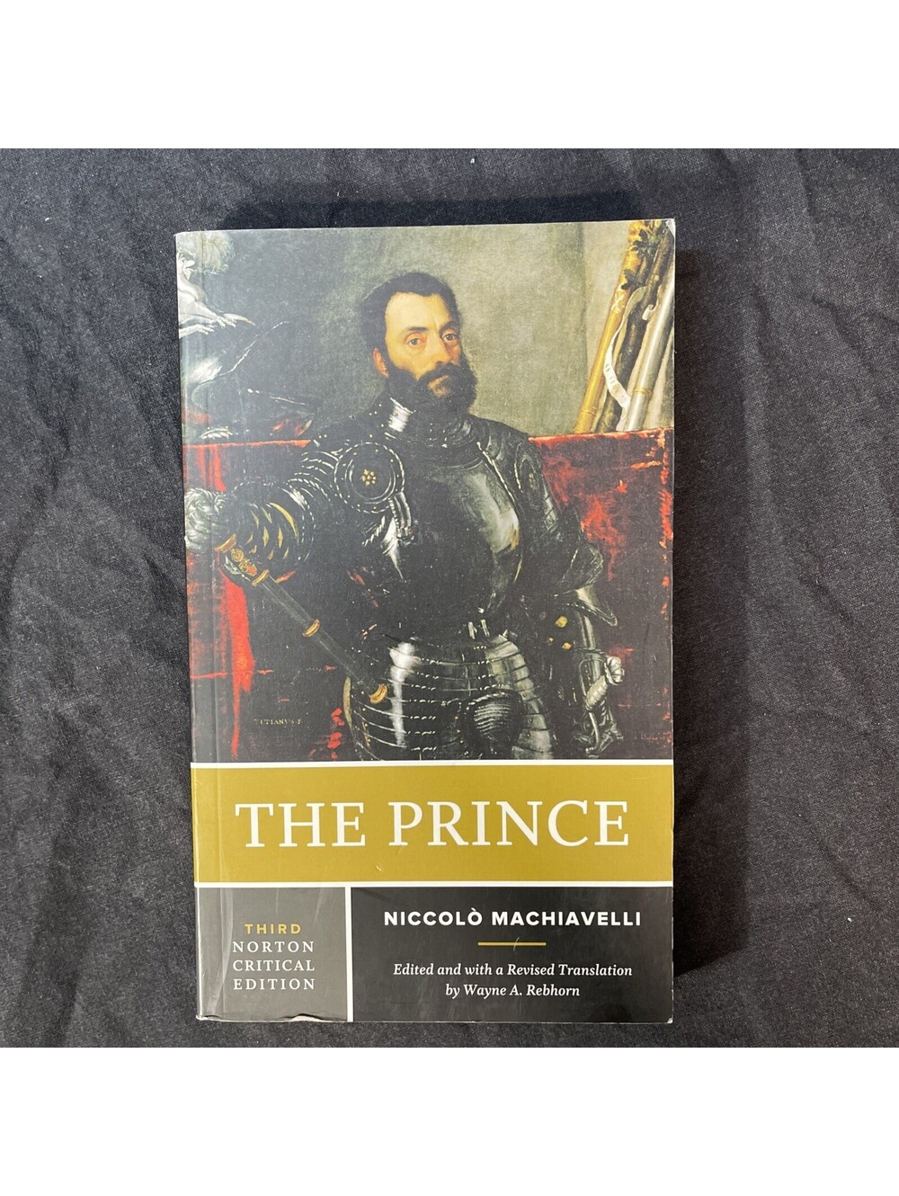 The Prince : A Norton Critical Edition Wayne A., Machiavelli, Nic
